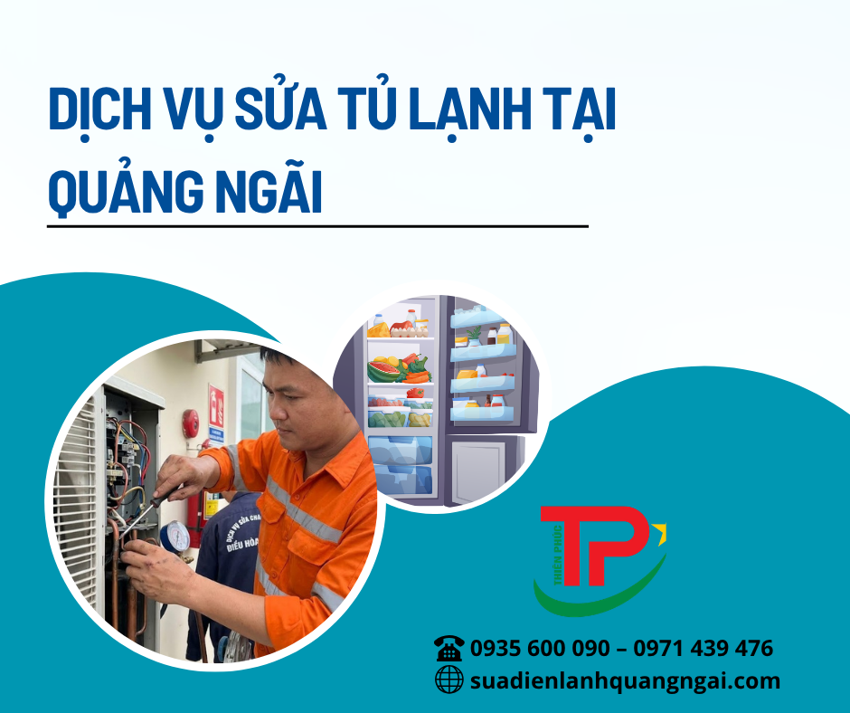 Dịch vụ sửa tủ lạnh tại Quảng Ngãi