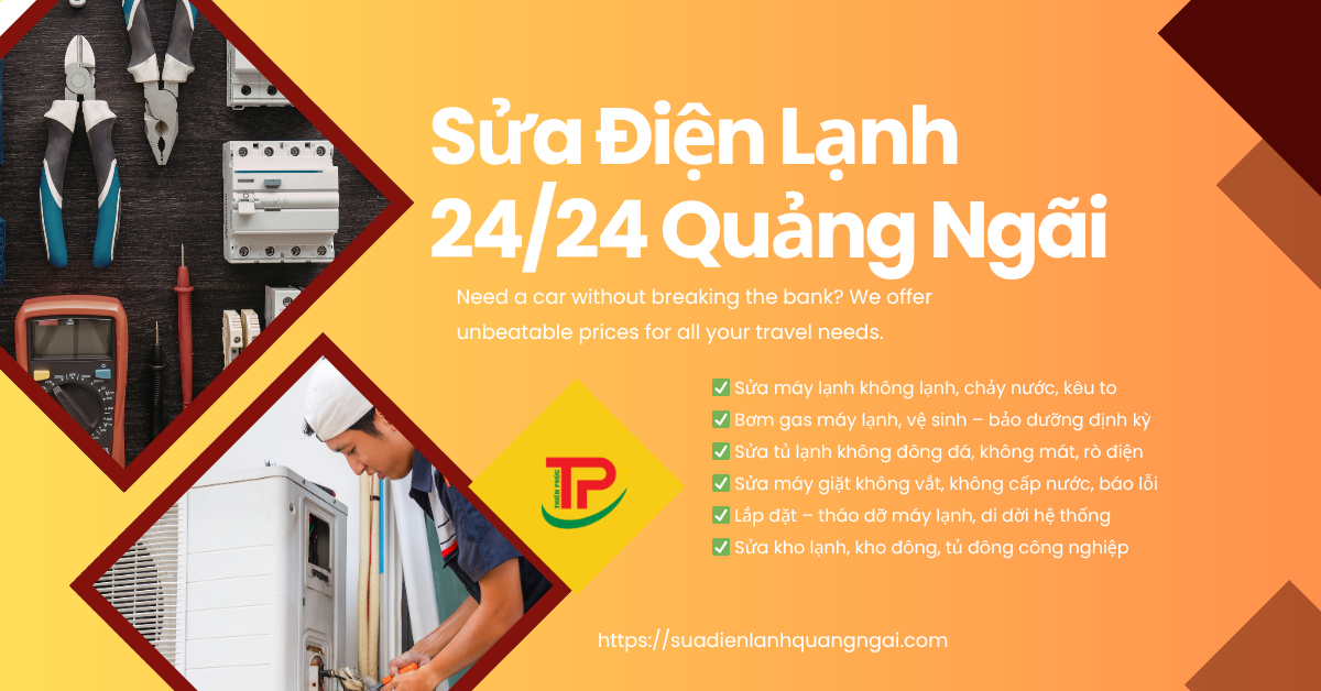 Sửa Điện Lạnh 24/24 Quảng Ngãi