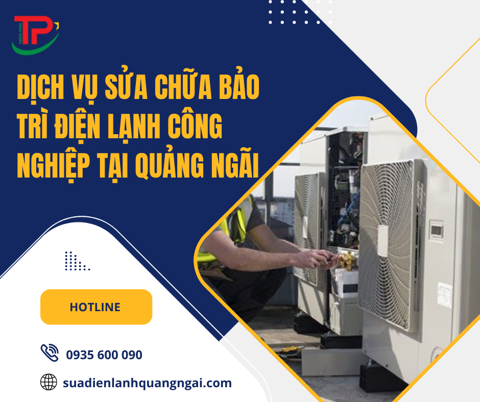 Sửa điện lạnh công nghiệp tại Quảng Ngãi