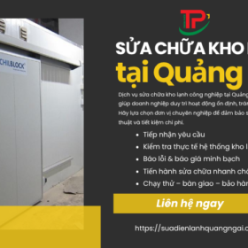 Sửa Chữa Kho Lạnh Công Nghiệp tại Quảng Ngãi